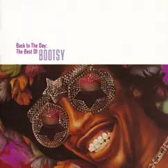 Back In the Day: The Best of Bootsy by Bootsy's Rubber Band album reviews, ratings, credits