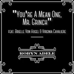 You're a Mean One, Mr. Grinch (feat. Brielle Von Hugel & Virginia Cavaliere) Song Lyrics