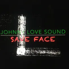 Save Face - EP by Johnny Love Sound album reviews, ratings, credits