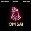 Om Sai (feat. Alisha Popat) - Single album lyrics, reviews, download