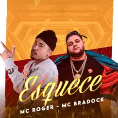 Esquece - Single by MC Roger & MC Bradock album reviews, ratings, credits