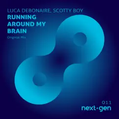 Running Around My Brain - Single by Luca Debonaire & Scotty Boy album reviews, ratings, credits