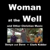 Woman at the Well and Other Christian Music - EP album lyrics, reviews, download
