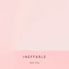 Ineffable - EP album lyrics, reviews, download