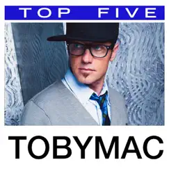 Top 5: Hits - EP by TobyMac album reviews, ratings, credits
