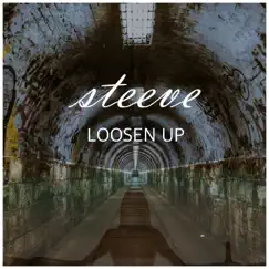 Loosen Up - Single by Steeve album reviews, ratings, credits