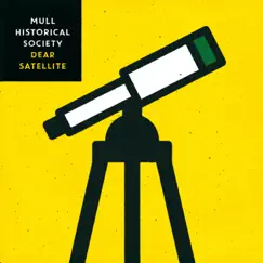 Dear Satellite by Mull Historical Society album reviews, ratings, credits
