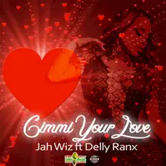 Gimmi Your Love (feat. Delly Ranx) - Single by Jah Wiz album reviews, ratings, credits