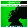 No More Lonely (A Journey Into Soulful House) [feat. MCR & Sven Kuhlmann] - EP album lyrics, reviews, download