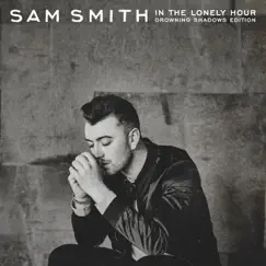 In the Lonely Hour (Drowning Shadows Videos Edition) by Sam Smith album reviews, ratings, credits