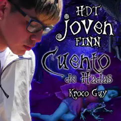 Cuento de Hadas (feat. Joven Finn & Kroco Guy) Song Lyrics