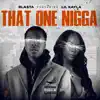 That One N***a (feat. Lil Kayla) - Single album lyrics, reviews, download