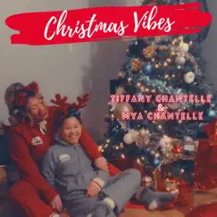 Christmas Vibes - Single by Tiffany Chantelle & Mya Chantelle album reviews, ratings, credits