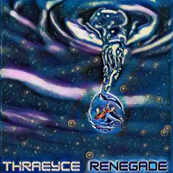 Renegade - Single by Thraeyce album reviews, ratings, credits