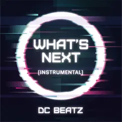 What's Next (Instrumental) - Single by DC Beatz album reviews, ratings, credits