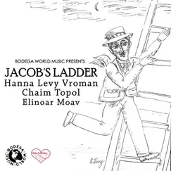 Jacob's Ladder - Single by Hanna Levy Vroman, Chaim Topol & Elinoar Moav album reviews, ratings, credits