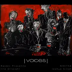 Voices - Single by Joshua Singh, Nikitaa, Illa Straight & Rajeev Prasanna album reviews, ratings, credits