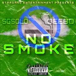 No Smoke (feat. DEEBO) - Single by SGSOLO album reviews, ratings, credits