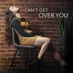 Can't Get Over You Song Lyrics