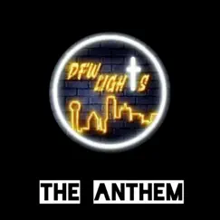 The Anthem (feat. MJZ Zachary, Pradacal, Bmc Musick, Freddy Davis, J-Will, Marco Neaves, Fela Best, BChrist & Big G Shine) - Single by DFW Lights album reviews, ratings, credits