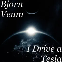 I Drive a Tesla - Single by Bjorn album reviews, ratings, credits