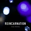 Reincarnation - Single album lyrics, reviews, download