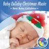 Baby Lullaby Christmas Music album lyrics, reviews, download