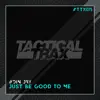 Just Be Good To Me - Single album lyrics, reviews, download