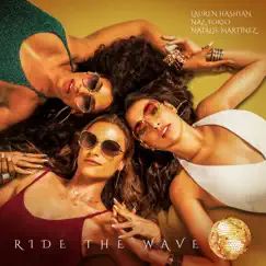 Ride the Wave - Single by Lauren Hashian, Natalie Martinez & Naz Tokio album reviews, ratings, credits