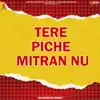 Tere Piche Mitran Nu album lyrics, reviews, download