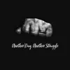 Another Day, Another Struggle - Single album lyrics, reviews, download