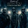 With You - Single (feat. Raz B & Paul Wall) - Single album lyrics, reviews, download