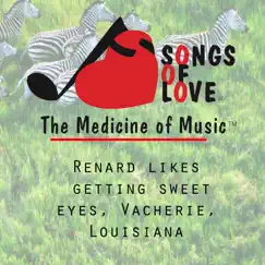 Renard Likes Getting Sweet Eyes, Vacherie, Louisiana Song Lyrics