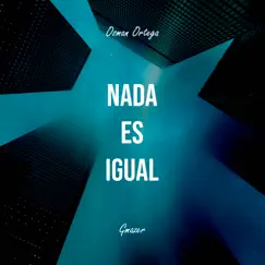 Nada Es Igual - Single by Gmazer & Osman Ortega album reviews, ratings, credits