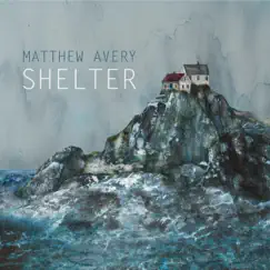 Shelter - Single by Matthew Avery album reviews, ratings, credits