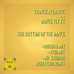 The Rhythm of the Dance - Single by Trance Atlantic & Dance Fly FX album reviews, ratings, credits