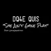 She Ain’t Gone Play - Single album lyrics, reviews, download