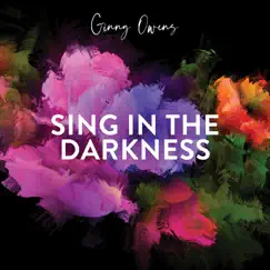 Sing In the Darkness - Single by Ginny Owens album reviews, ratings, credits