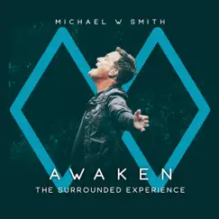 Awaken: The Surrounded Experience (Live) by Michael W. Smith album reviews, ratings, credits