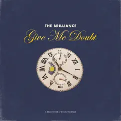 Give Me Doubt - Single by The Brilliance album reviews, ratings, credits