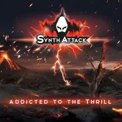 Addicted to the Thrill - EP by SynthAttack album reviews, ratings, credits