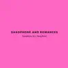 Saxophone and Romances album lyrics, reviews, download
