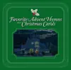 Favorite Advent Hymns and Christmas Carols album lyrics, reviews, download