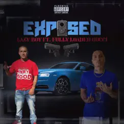 Exposed (feat. Fully Loaded Gucci) - Single by Lazy-Boy album reviews, ratings, credits