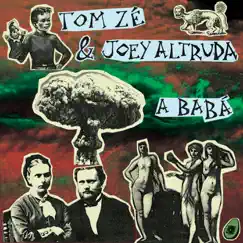 A Babá - Single by Tom Zé & Joey Altruda album reviews, ratings, credits