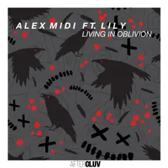 Living In Oblivion (feat. Lily) - Single by Alex Midi album reviews, ratings, credits