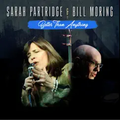 Better Than Anything - Single by Sarah Partridge & Bill Moring album reviews, ratings, credits