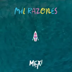 Mil razones - Single by Mex album reviews, ratings, credits