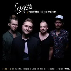The Berlin Sessions - EP by Gregers & 1stMov3ment album reviews, ratings, credits