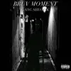 BRUV MOMENT (feat. Lil Bark) - Single album lyrics, reviews, download